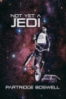 Not Yet a Jedi By Partridge Boswell Cover Image