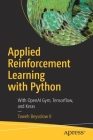 Applied Reinforcement Learning with Python: With OpenAI Gym, Tensorflow, and Keras Cover Image