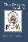 This Dream, Reality: Transformational tales for realisation Cover Image