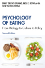 Psychology of Eating: From Biology to Culture to Policy By Emily Splane, Neil Rowland, Anaya Mitra Cover Image
