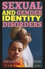 Sexual and Gender Identity Disorders - The Comprehensive Guide: Understanding, Diagnosis, and Treatment in the Modern World Cover Image