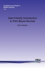 User-Friendly Introduction to Pac-Bayes Bounds (Foundations and Trends(r) in Machine Learning) Cover Image