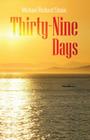 Thirty-Nine Days By Michael Richard Stosic Cover Image
