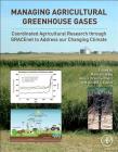 Managing Agricultural Greenhouse Gases: Coordinated Agricultural Research Through Gracenet to Address Our Changing Climate Cover Image
