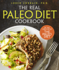 The Real Paleo Diet Cookbook: 250 All-New Recipes from the Paleo Expert By Loren Cordain Cover Image