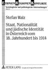 Staat, Nationalitaet Und Juedische Identitaet in Oesterreich Vom 18. Jahrhundert Bis 1914 (Ethnien - Regionen - Konflikte #8) By Stefan Walz Cover Image
