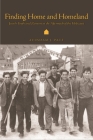 Finding Home and Homeland: Jewish Youth and Zionism in the Aftermath of the Holocaust By Avinoam J. Patt Cover Image