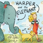 Harper and the Elephant By Harper Langendoen, Marta Taylor (Illustrator), Amber Kuipers Cover Image