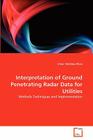 Interpretation of Ground Penetrating Radar Data for Utilities Cover Image