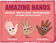 Amazing Hands By Elizabeth Mary Cummings (Editor), Melissa Salvarani (Created by) Cover Image