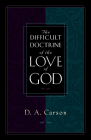 The Difficult Doctrine of the Love of God Cover Image
