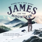James and the Mountain By Susan Gross, Colonfilm (Illustrator) Cover Image