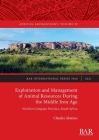 Exploitation and Management of Animal Resources During the Middle Iron Age: Northern Limpopo Province, South Africa (International #3020) Cover Image