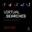 Virtual Searches: Regulating the Covert World of Technological Policing By Christopher Slobogin, Peter Lerman (Read by) Cover Image