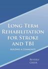 Long Term Rehabilitation for Stroke and TBI: Building a Community Cover Image