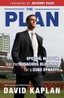 The Plan: Epstein, Maddon, and the Audacious Blueprint for a Cubs Dynasty By David Kaplan, Anthony Rizzo (Foreword by), Bud Selig (Introduction by) Cover Image