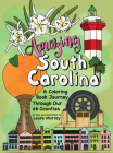 Amazing South Carolina: A Coloring Book Journey Through Our 46 Counties By Laura Murray (Illustrator) Cover Image