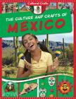 The Culture and Crafts of Mexico (Cultural Crafts) By Miriam Coleman Cover Image