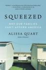 Squeezed: Why Our Families Can't Afford America Cover Image