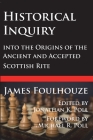 Historical Inquiry into the Origins of the Ancient and Accepted Scottish Rite Cover Image