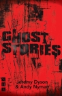 Ghost Stories By Jeremy Dyson, Andy Nyman Cover Image