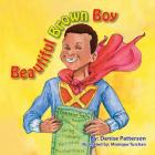 Beautiful Brown Boy By Denise Patterson, Monique Turchan (Illustrator) Cover Image