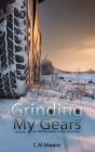 Grinding My Gears By C. M. Moore Cover Image