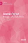 Islamic Fintech: Insights and Solutions By Mohd Ma'sum Billah (Editor) Cover Image