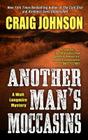 Another Man's Moccasins (Walt Longmire Mysteries) By Craig Johnson Cover Image