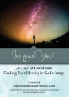 Imagine You! 40 Days of Devotions: Finding Your Identity in God's Image Cover Image