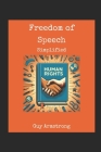 Human Rights: Freedom of Speech: Simplifying the Challenge: Navigating the Interplay Between Personal Freedoms and Social Interests Cover Image