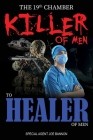 The 19th Chamber - Killer of Men to Healer of Men By Special Agent Joe Bannon Cover Image