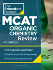 Princeton Review MCAT Organic Chemistry Review, 4th Edition: Complete Orgo Content Prep + Practice Tests (Graduate School Test Preparation) Cover Image