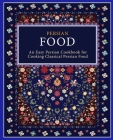 Persian Food: An Easy Persian Cookbook for Cooking Classical Persian Food Cover Image