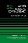 Revelation 17-22, Volume 52c (Word Biblical Commentary) By David Aune, Bruce M. Metzger (Editor), David Allen Hubbard (Editor) Cover Image