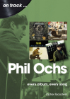 Phil Ochs: Every Album, Every Song Cover Image