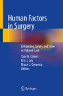 Human Factors in Surgery: Enhancing Safety and Flow in Patient Care By Tara N. Cohen (Editor), Eric J. Ley (Editor), Bruce L. Gewertz (Editor) Cover Image