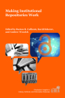 Making Institutional Repositories Work (Charleston Insights in Library) Cover Image