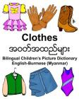 English-Burmese (Myanmar) Clothes Bilingual Children's Picture Dictionary By Richard Carlson Jr Cover Image