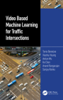 Video Based Machine Learning for Traffic Intersections By Tania Banerjee, Xiaohui Huang, Aotian Wu Cover Image