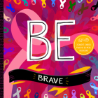 BE Brave By Trish Madson (Created by), Adam Eastburn (Illustrator) Cover Image
