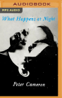 What Happens at Night By Peter Cameron, Christopher Lane (Read by) Cover Image