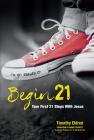Begin 21: Your First 21 Steps with Jesus By Timothy Eldred Cover Image