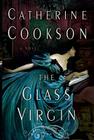 The Glass Virgin: A Novel By Catherine Cookson Cover Image