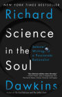 Science in the Soul: Selected Writings of a Passionate Rationalist By Richard Dawkins Cover Image