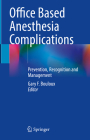 Office Based Anesthesia Complications: Prevention, Recognition and Management By Gary F. Bouloux (Editor) Cover Image
