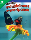 Diseñar Exhibiciones de Mariposas (Smithsonian Readers) By Nicole Sipe Cover Image