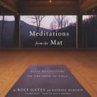 Meditations from the Mat Lib/E: Daily Reflections on the Path of Yoga By Rolf Gates, Katrina Kenison, Kevin Kenerly (Read by) Cover Image