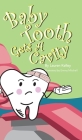 Baby Tooth Gets A Cavity (Hardcover) By Lauren Kelley, Emmy Mitchell (Artist) Cover Image