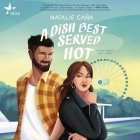 A Dish Best Served Hot By Natalie Caña, Valentina Ortiz (Read by) Cover Image